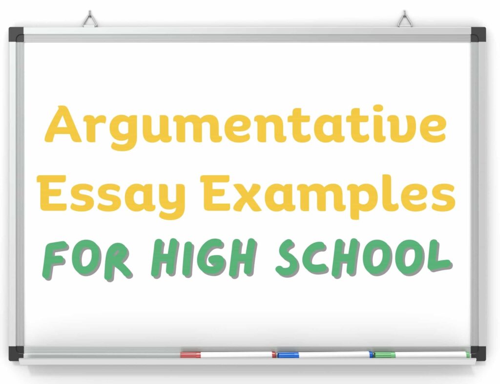 3 Argumentative Essay Examples for High school