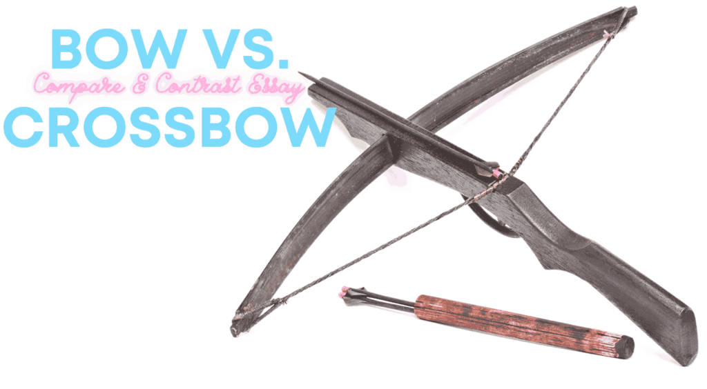 Bow vs. Crossbow comparison essay